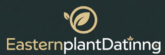 EasternplantDatinng: Rooted in Science, Blossoming in Nature
